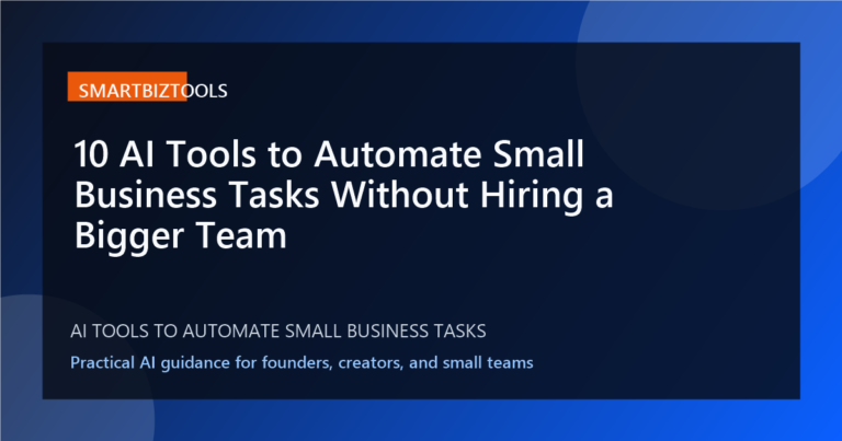 10 AI Tools to Automate Small Business Tasks Without Hiring a Bigger Team