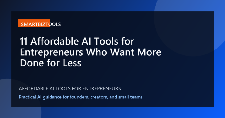 11 Affordable AI Tools for Entrepreneurs Who Want More Done for Less