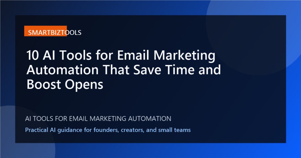 10 AI Tools for Email Marketing Automation That Save Time and Boost Opens