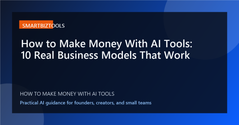 How to Make Money With AI Tools: 10 Real Business Models That Work
