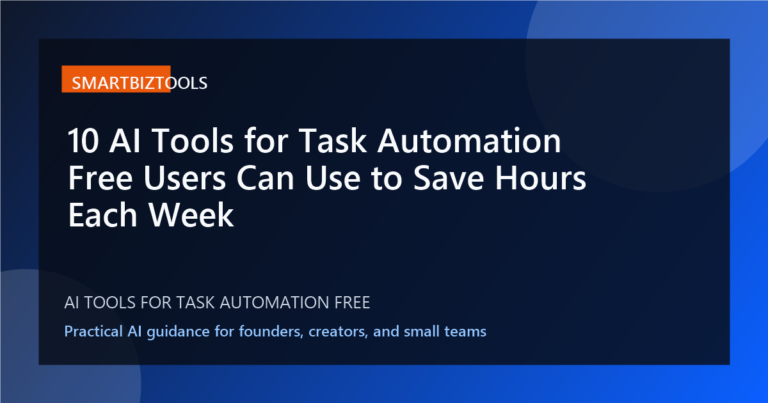 10 AI Tools for Task Automation Free Users Can Use to Save Hours Each Week