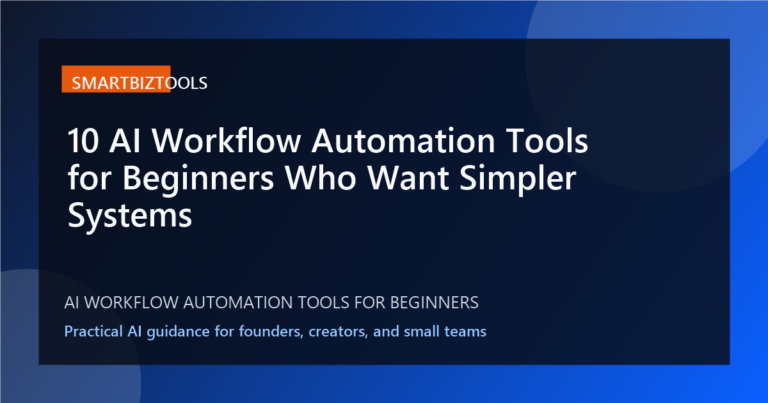 10 AI Workflow Automation Tools for Beginners Who Want Simpler Systems