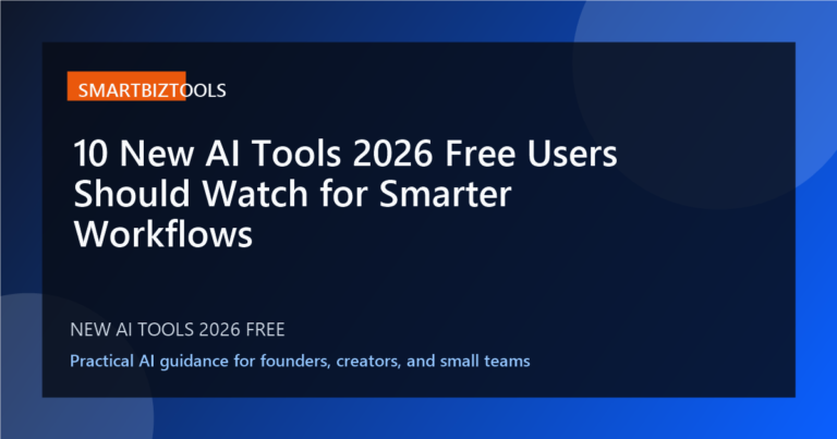 10 New AI Tools 2026 Free Users Should Watch for Smarter Workflows