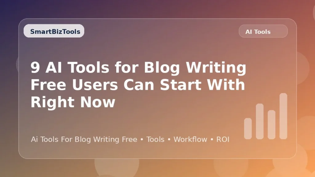 AI-generated SmartBizTools feature image for 9 AI Tools for Blog Writing Free Users Can Start with Right Now