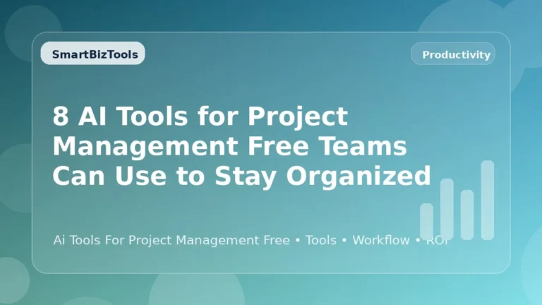 AI-generated SmartBizTools feature image for 8 AI Tools for Project Management Free Teams Can Use to Stay Organized