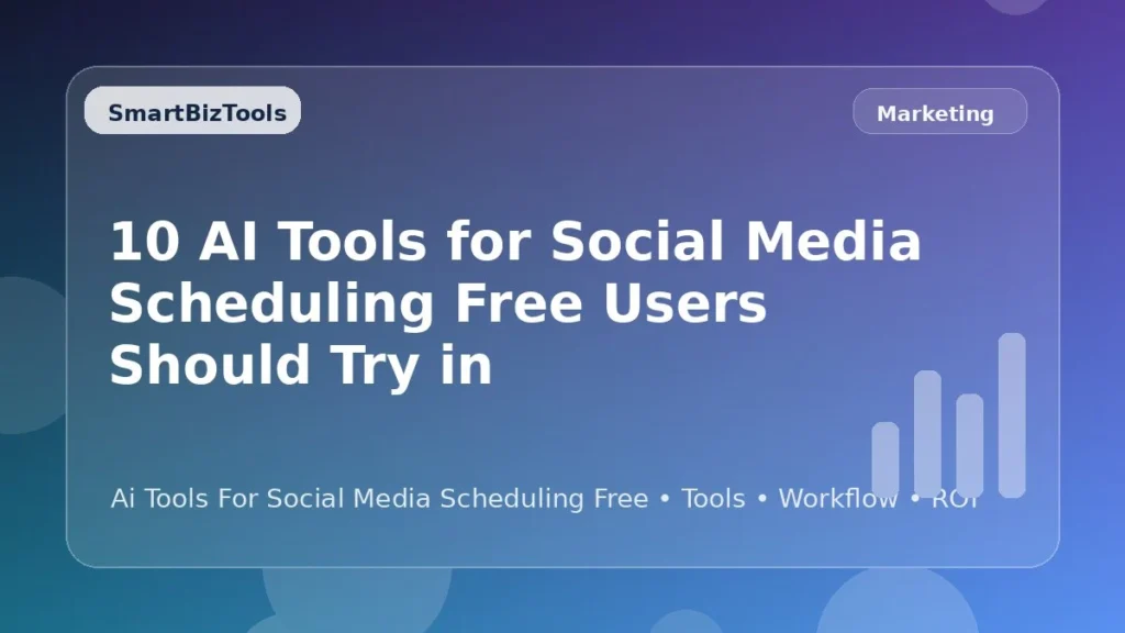 AI-generated SmartBizTools feature image for 10 AI Tools for Social Media Scheduling Free Users Should Try in 2026