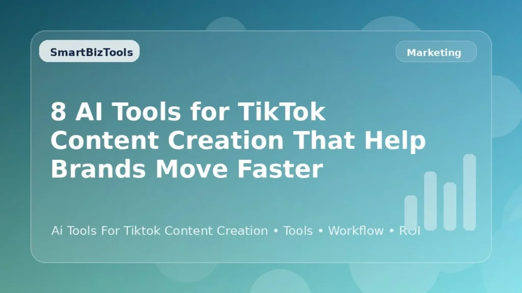 AI-generated SmartBizTools feature image for 8 AI Tools for TikTok Content Creation That Help Brands Move Faster