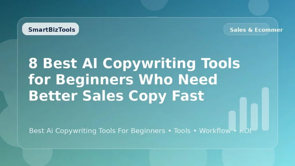 AI-generated SmartBizTools feature image for 8 Best AI Copywriting Tools for Beginners Who Need Better Sales Copy Fast