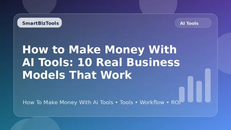 AI-generated SmartBizTools feature image for How to Make Money with AI Tools: 10 Real Business Models That Work