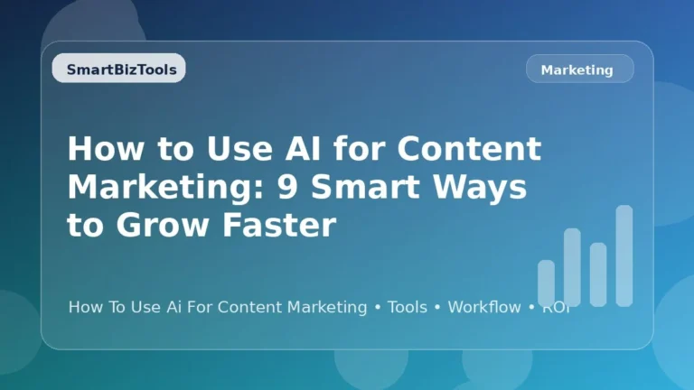 AI-generated SmartBizTools feature image for How to Use AI for Content Marketing: 9 Smart Ways to Grow Faster